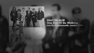 Deacon Blue  One Day Ill Go Walking Live at Hammersmith London 1991 OFFICIAL [upl. by Naillil]