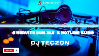 S NERVITE SUM ZLE X HOTLINE BLING BY DJ TECZON amp DJ TOSHKO FLIRT [upl. by Maccarone]