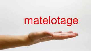 How to Pronounce matelotage  American English [upl. by Ahsiral]