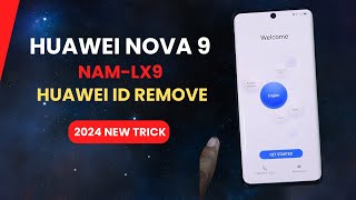 Huawei Nova 9 NAMLX9 Huawei ID Remove Unlock Tool  Huawei ID Remove 2024 [upl. by Morita639]