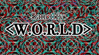 “Sanctify WORLD”  Official Visualiser [upl. by Ahselet]