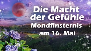 Die Macht der Gefühle  Livestream zur Mondfinsternis am 16 Mai [upl. by Ubald]