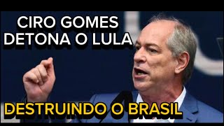 CIRO GOMES DETONA O GOVERNO LULA [upl. by Alyak]