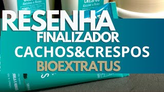 RESENHA FINALIZADOR CACHOSampCRESPOS  BIOEXTRATUS [upl. by Aynad]