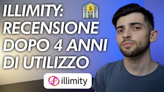 ILLIMITY DOPO 4 ANNI DI UTILIZZO la mia recensione [upl. by Arrekahs]