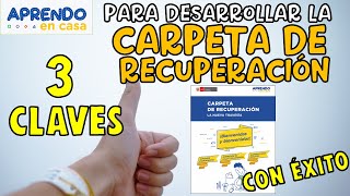 TRES CLAVES PARA DESARROLLAR TU CARPETA DE RECUPERACIÓN CON ÉXITO  APRENDO EN CASA MINEDU 2021 [upl. by Nylsoj510]