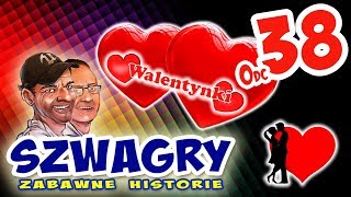 Szwagry 38  Walentynki [upl. by Aihsei]