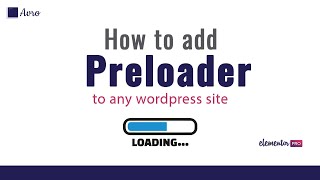 How to add preloader to any wordpress website also works with Elementor as well [upl. by Anelra5]