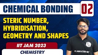 Steric Number Hybridisation Geometry and Shapes  Chemical Bonding 02  Chemistry  IIT JAM 2023 [upl. by Nimajaneb]