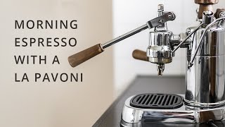 Morning Espresso with The La Pavoni Professional [upl. by Naellij]