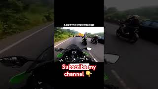 3Zx10r vs ferrari Drag Race 😱😱zx10r ktmrc390 r15 moto ferrari race speed bike viralvideo [upl. by Oilla]