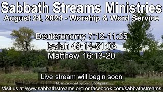 August 24 2024 Worship amp Word Service  Sabbath Streams Ministries [upl. by Ecinnej63]