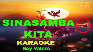 SINASAMBA KITA By Rey Valera KARAOKE Version 5D Surround Sounds [upl. by Kutzer]