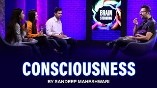 Brainstorming on Consciousness By Sandeep Maheshwari [upl. by Alicirp]