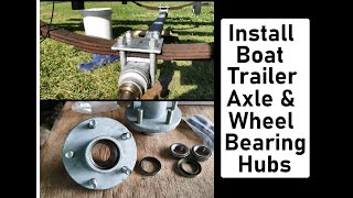 How to Replace Boat Trailer Axle and Wheel Hub Assembly  StepbyStep Guide  DIY [upl. by Pembroke889]