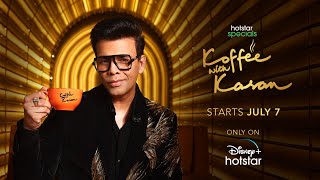 Hotstar Specials  Koffee With Karan  Season 7  Starts July 7  DisneyPlus Hotstar [upl. by Elma]