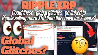 Ripple XRP Global Glitches In The Markets Why Is Ripple Selling 400M XRP This Month [upl. by Alikee]