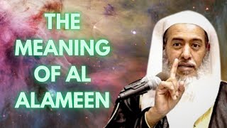 The Meaning Of Alameen  Shaykh Saleh Al Usaymi [upl. by Hendel269]