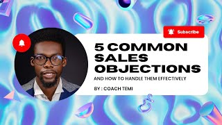 5 Common sales objections and how to handle them [upl. by Landes603]