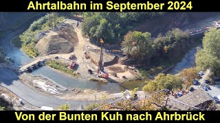 Ahrtalbahn im September 2024  Bauarbeiten zwischen der Bunten Kuh amp Ahrbrück Fotos [upl. by Nathaniel113]