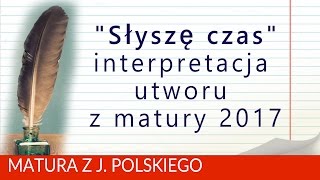 122 quotSłyszę czasquot  interpretacja utworu z matury 2017 [upl. by Anegal13]