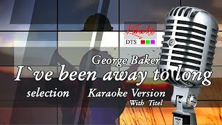 IVE BEEN AWAY TOO LONG  KARAOKE DTS [upl. by Clemente740]