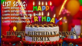 Collection of the best birthday songs  Best happy birthday remix music [upl. by Atarman]