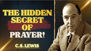 CS Lewis What the Enemy Doesn’t Want You to Know About Prayer [upl. by Eikcaj359]