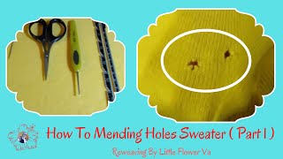 How To Reweaving  MENDING HOLES SWEATER P1 By Little Flower Handmade [upl. by Itsirc]