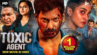 Vishals TOXIC AGENT  Full Hindi Dubbed Movie  Regina Cassandra M Nassar  South Action Movie [upl. by Jo687]