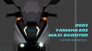 2023 Yamaha E01 Electric Maxi Scooter Price Specs Features [upl. by Post]