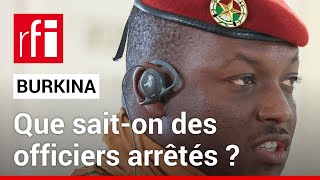 Burkina Faso  qui sont les officiers arrêtés pour tentative de coup d’État  • RFI [upl. by Eigna]