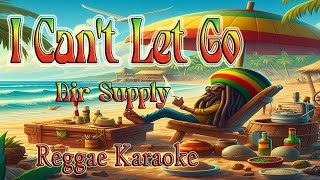 I cant let go  Air Supply Reggae karaoke version [upl. by Rhoads]