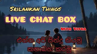 Live Chat Box Come and sing a song  Srilankan Things [upl. by Gladstone]