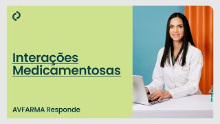 Interações Medicamentosas  AVFARMA Responde [upl. by Uphemia]