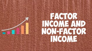 Factor Income and NonFactor Income [upl. by Samantha651]