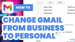 How to Change Gmail from Business to Personal 2024  Easy Guide [upl. by Jeniece]