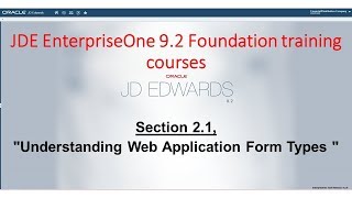 0201 Understanding Form Types in JDE EnterpriseOne 92 [upl. by Grannia]