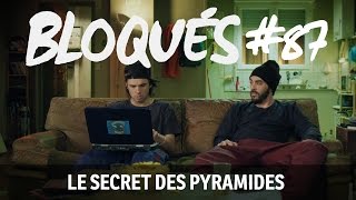 Bloqués 87  Le secret des pyramides [upl. by Lusty438]