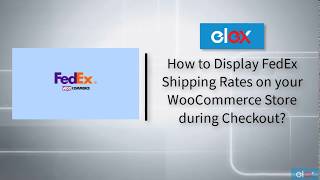 How to Display FedEx Shipping Rates on your WooCommerce Store during Checkout [upl. by Ennove]