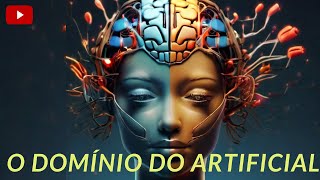 O Domínio do Artificial Devemos temer as Tecnologias de Inteligência Artificial [upl. by Amsirac842]