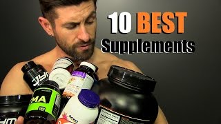 10 BEST Supplements To Build A BETTER Body [upl. by Angrist]