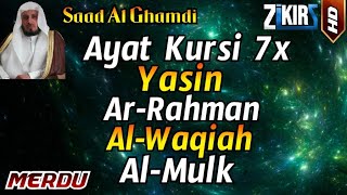 Ayat Kursi 7xSurah YasinSurah Ar RahmanSurah Al WaqiahSurah Al Mulk By Saad Al Ghamdi [upl. by Chem]