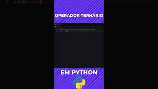 OPERADOR TERNÁRIO EM PYTHON python [upl. by Hillegass60]