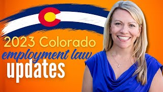 New Colorado Employment Laws 2023  Important Updates [upl. by Nedap]