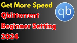 New User Torrenting Guide 2024 100 SAFE  Qbittorrent Best Setting for 2024 [upl. by Nelak]