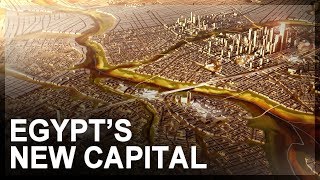 Geoeconomics of Egypts new capital [upl. by Madlin167]