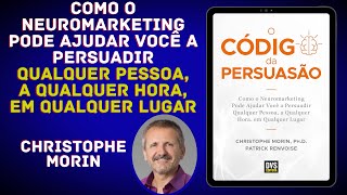 RESUMO DO LIVRO  O CÓDIGO DA PERSUASÃO  CHRISTOPHE MORIN  LeituraReflexiva [upl. by Waite]