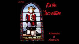 On the Incarnation by Athanasius of Alexandria read by InTheDesert  Full Audio Book [upl. by Yerffej]