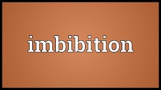 Imbibition Meaning [upl. by Enyt807]